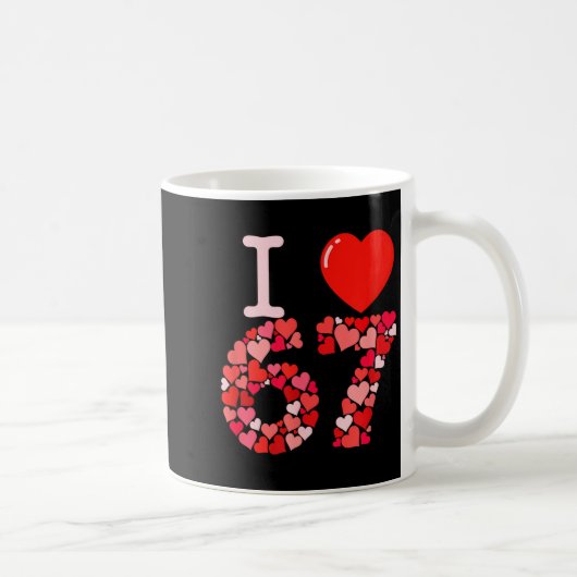 Mug I Love 67 Valentine Heart_ Funny Meme Number 67 Te (Droite)