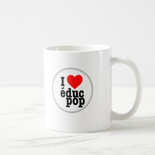 Mug I love educ pop (Droite)