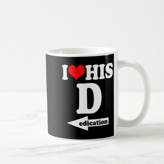 Mug I Love His Dedication Funny Valentine's Day Couple (Droite)