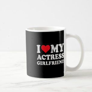 Mug I Love My Acress Girlfriend Funny Boyfriend Valen
