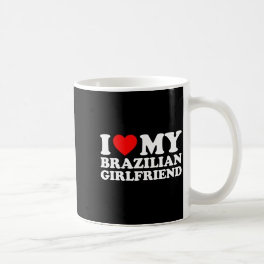 Mug I Love My Brazilian Girlfriend (Droite)