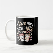 Mug I Love My Cl A Latte Coffee Valentine Day Teachers (Gauche)