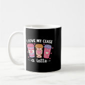 Mug I Love My Cl A Latte Valentine’s Day Teacher Coffe (Gauche)