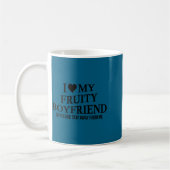 Mug I Love My Fruity Boyfriend Funny Girlfriend Humor  (Gauche)