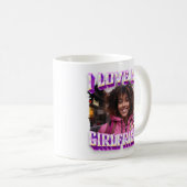 Mug I Love My Girlfriend Bootleg Rapper Photo (Devant droit)