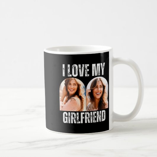 Mug I Love My Girlfriend Photo Funny Boyfriend Gift  (Droite)