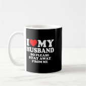 Mug I Love My Husband I Love My Hot Husband So Stay Aw (Gauche)