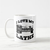 Mug I Love My Lathe (vu dans la Furie cubaine) (Gauche)