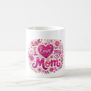 Mug I love my mom