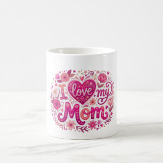 Mug I love my mom