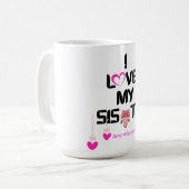 Mug I Love My Sister - Conception Bilingue Du Coeur (Devant gauche)