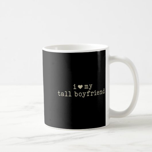Mug I Love My Tall Boyfriend Funny Girlfriend  (Droite)