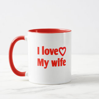 Mug I Love My Wife - Cadeau romantique pour femme, mar