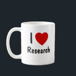 Mug I Love Research<br><div class="desc">J'Aime La Recherche. Classe de recherche Amoureux mug.</div>