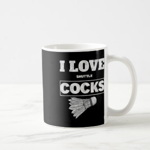 Mug I Love Shuttles S Birdie Badminton