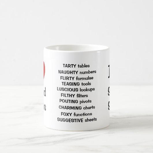 Mug I Love Spreadsheet - Rude Reasons Why! (Centre)