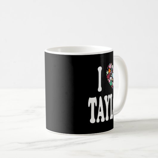 Mug I Love Taylor First Name Taylor  (Devant droit)