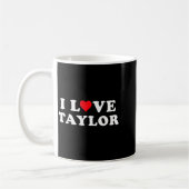 Mug I Love Taylor Matching Girlfriend & Boyfriend (Gauche)