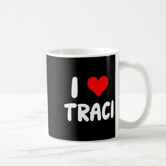 Mug I Love Traci - Heart (Droite)