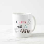 Mug I love you a latte - Café drôle (Devant droit)