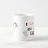 Mug I love you a latte - Café drôle (Centre)