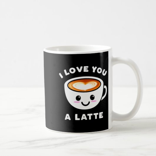 Mug I Love You A Latte Funny Cute Coffee Heart Valenti (Droite)