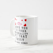 Mug I Love You For Your Personality Funny Anniversary (Devant gauche)