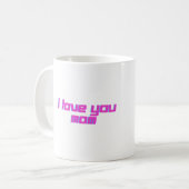 Mug I Love You Mom (Devant gauche)