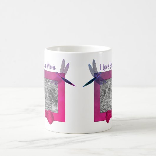 Mug I Love You Mom Dragonfly Cadres photo personnalisé (Centre)