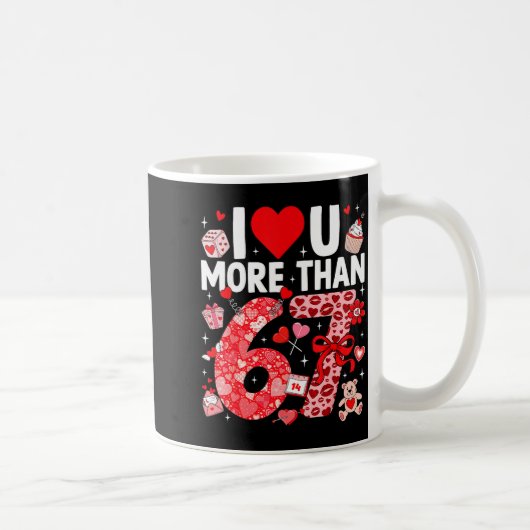 Mug I Love You More Than 67 Valentines Six Seven 67 Me (Droite)