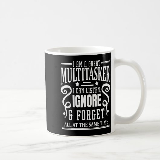 Mug I’m A Great Multitasker, Sarcastic Quotes Funny (Droite)