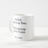Mug I’m Not Ignoring You, I'm thinking about Piano (Devant gauche)