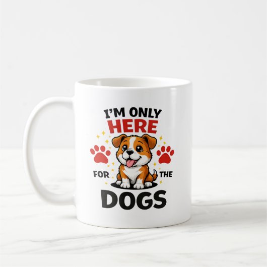 Mug I’m Only Here For The Dogs (Gauche)