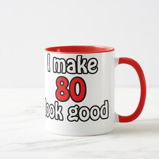 Mug I make 80 look good (Droite)