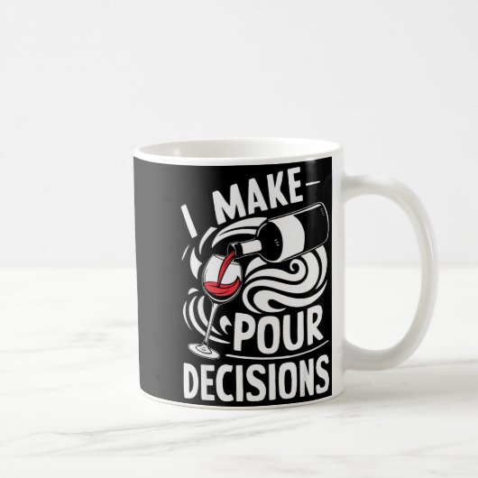 Mug I Make Ur Decisions Shirt Funny Men Women Drinking (Droite)