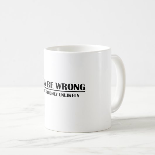 Mug I May Be Wrong (Devant droit)