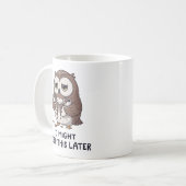Mug I Might Need Coffee Later - Funny Owl Humor (Devant gauche)