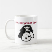 Mug I ne soyez aucun chien Scurvy ! (Gauche)