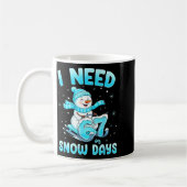 Mug I Need 6 7 Snow Days Christmas Snowman Teacher Stu (Gauche)