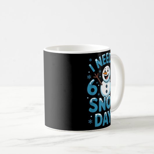 Mug I Need 6 7 Weather Day Funny Snowy Day Teacher And (Devant droit)
