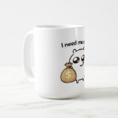 Mug I Need Money Meme Sticker – Funny Relatable Cute (Devant gauche)