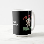 Mug I Need to Unwind Funny Mummy Halloween Zombie (Devant droit)