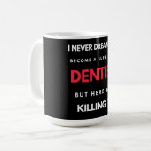 Mug I Never Dreamed I'd Become A Super Cool Dentist (Devant gauche)