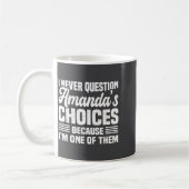 Mug I Never Question Amanda's Choices Funny Husband Wi (Gauche)