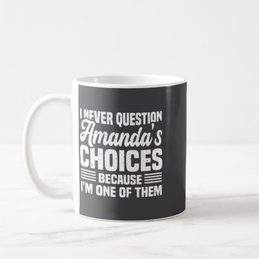 Mug I Never Question Amanda's Choices Funny Husband Wi (Gauche)