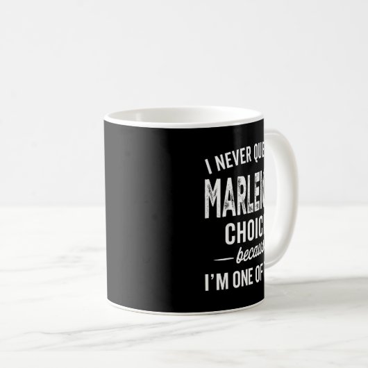 Mug I Never Question Marleigh’s Choices - Marleigh D  (Devant droit)