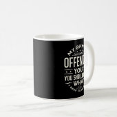 Mug I Offended You Offensive Person.png (Devant droit)