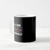 Mug I Only Use Sarcasm Periodically Funny Chemistry St (Devant gauche)