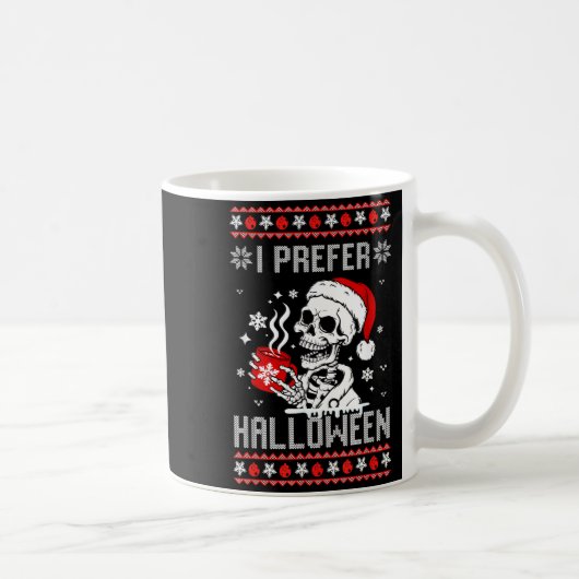 Mug I Prefer Halloween Christmas Sweater Skeleton Ugly (Droite)
