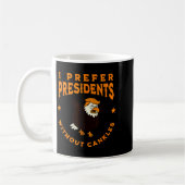 Mug I Prefer Presidents Without Cankles Funny Cankle T (Gauche)